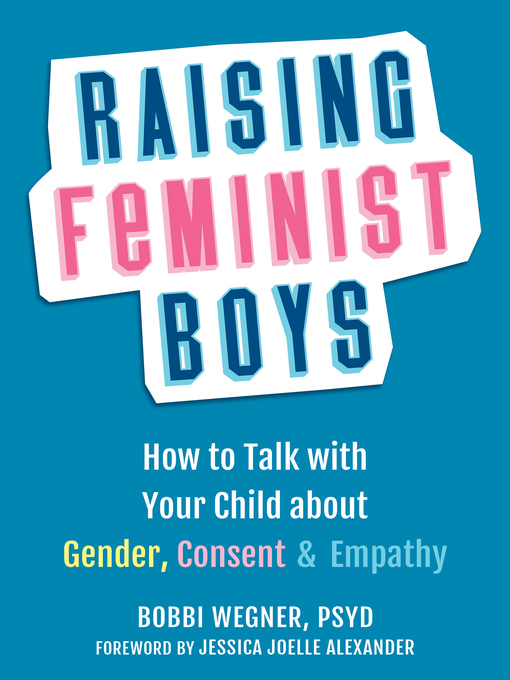 Title details for Raising Feminist Boys by Bobbi Wegner - Available